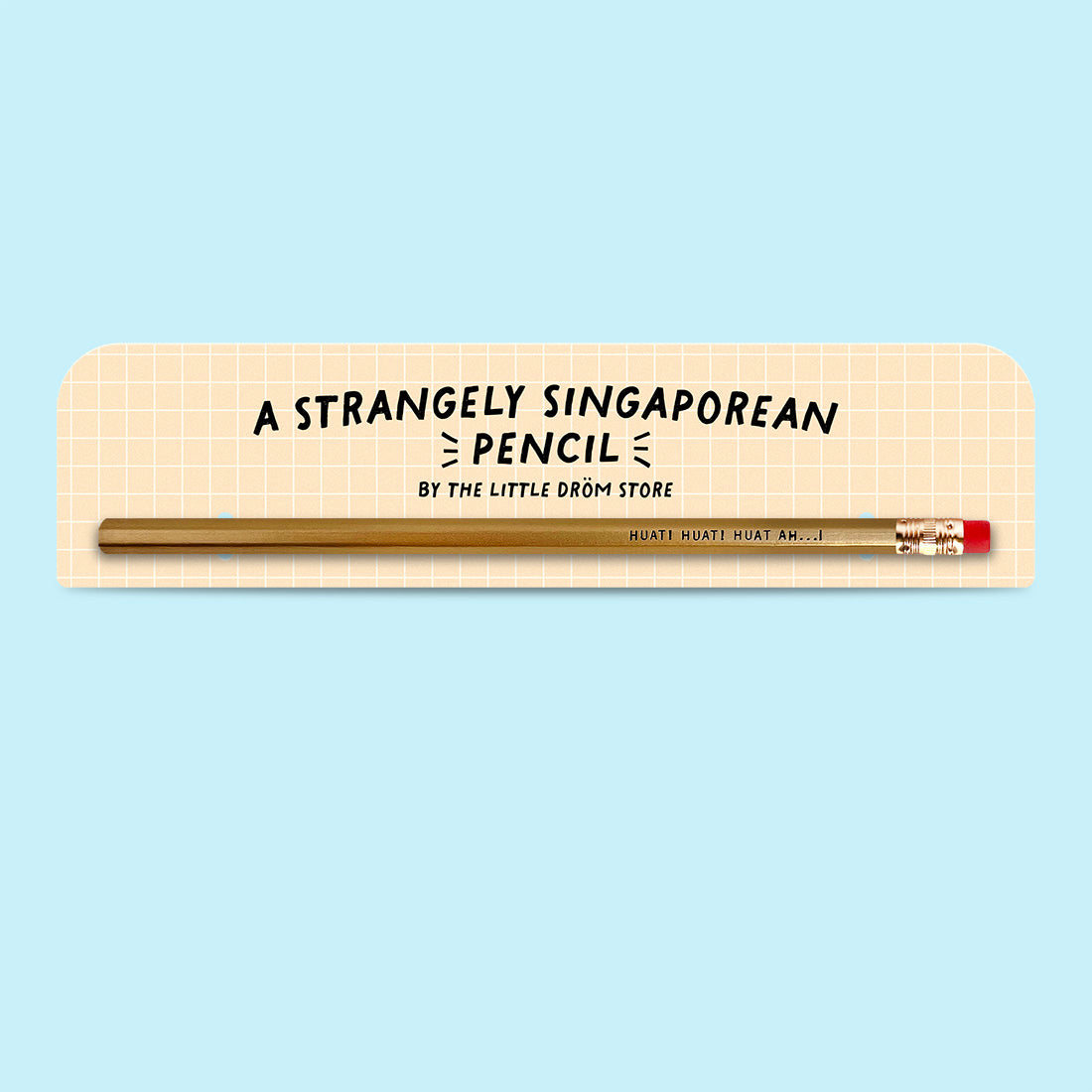 Pencil - Huat Ah