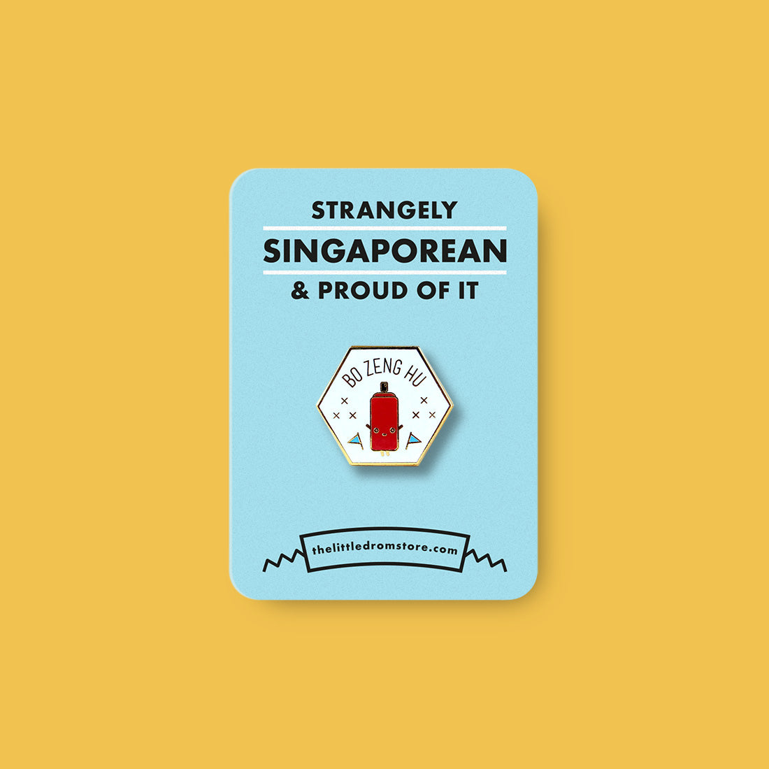 Strangely Singaporean Pin – Bo Zeng Hu