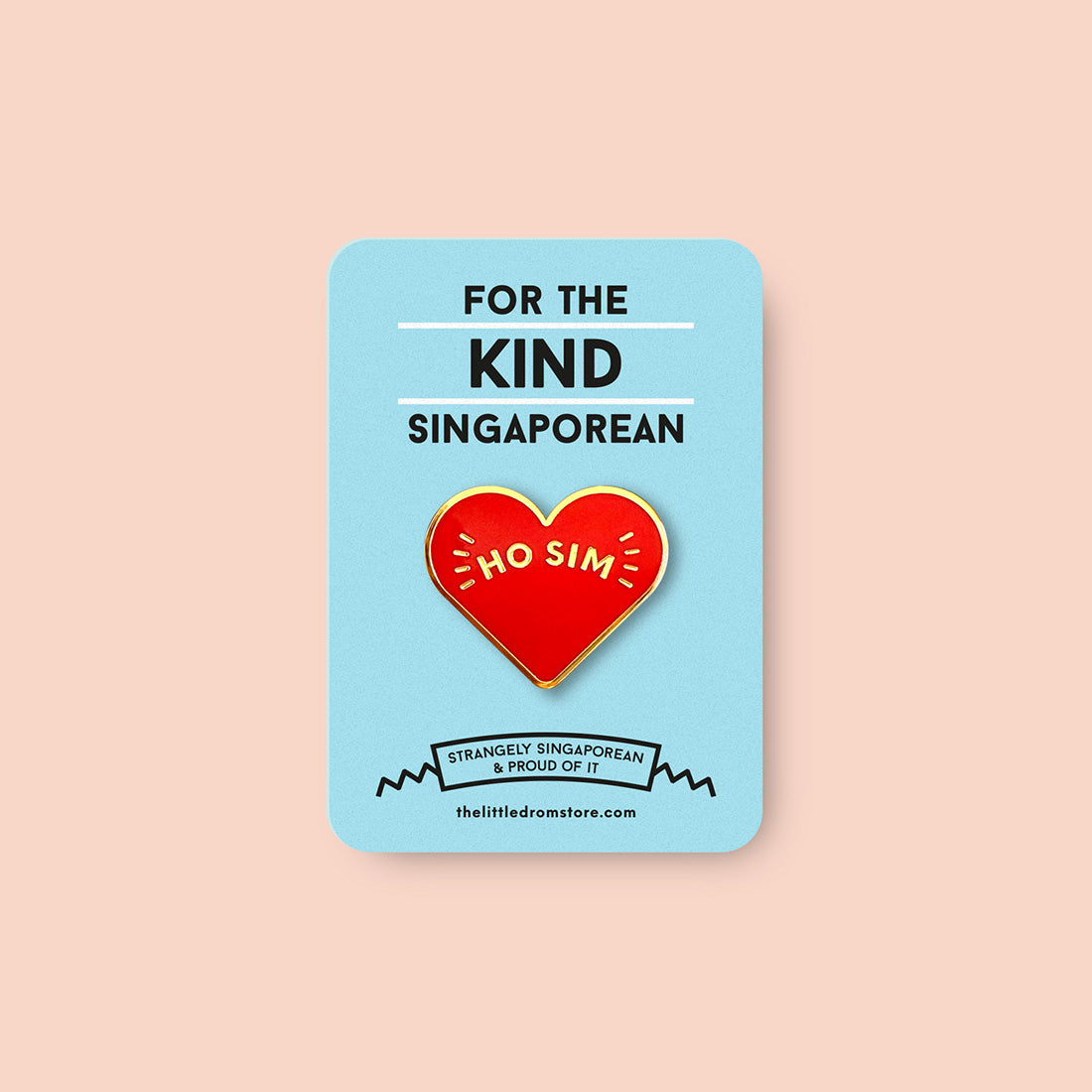 Strangely Singaporean Pin – Ho Sim
