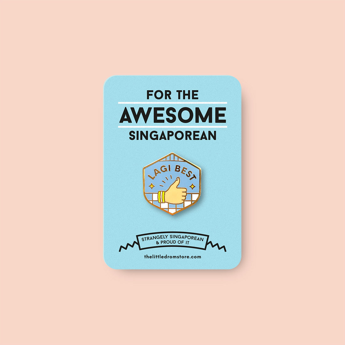 Strangely Singaporean Pin – Lagi Best