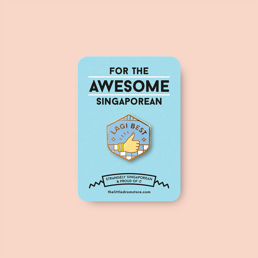 Strangely Singaporean Pin – Lagi Best
