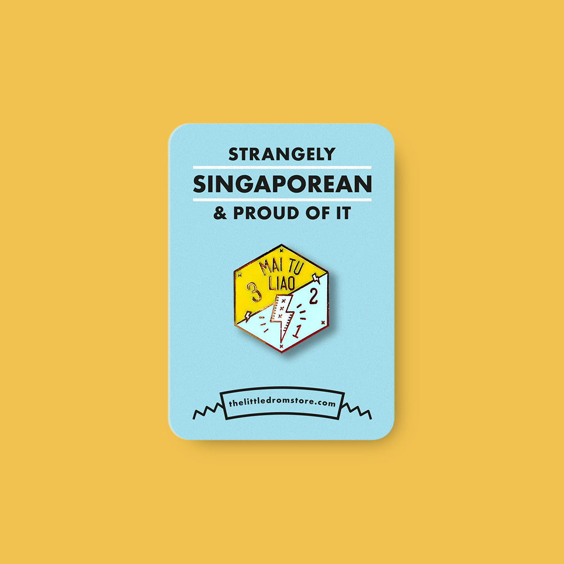 Strangely Singaporean Pin – Mai Tu Liao