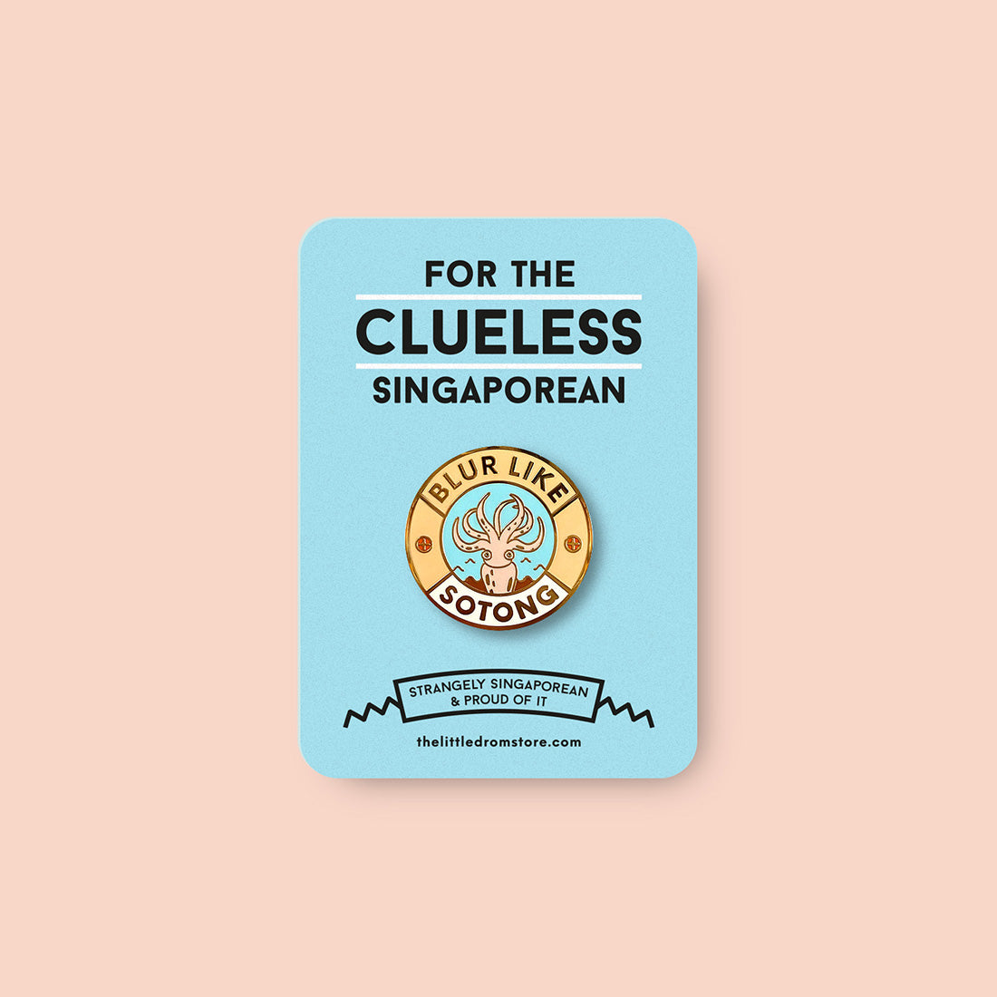 Strangely Singaporean Pin – Blur Like Sotong