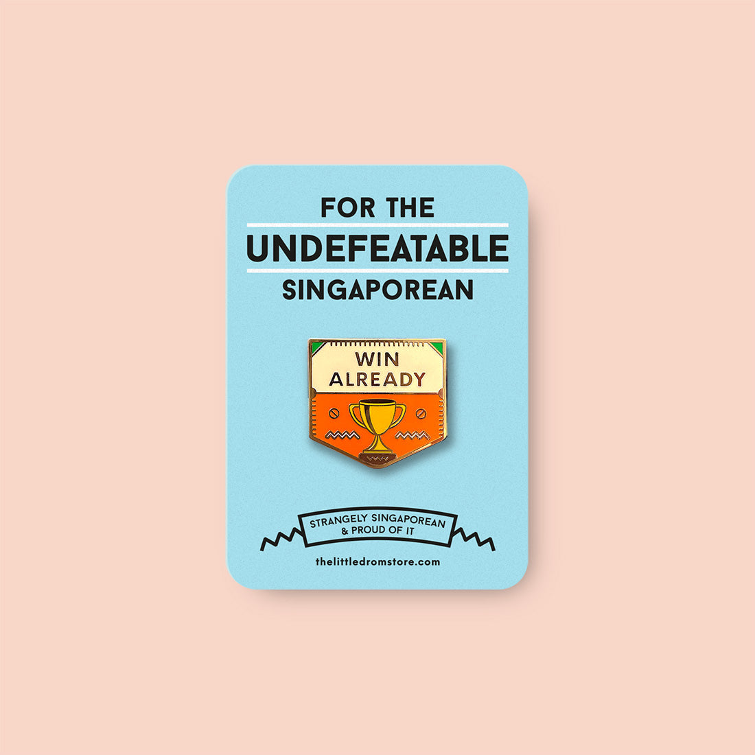 Strangely Singaporean Pin – Win Already
