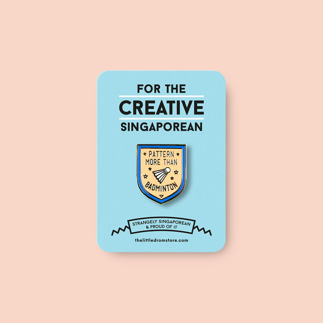 Strangely Singaporean Pin – Pattern More Than Badminton