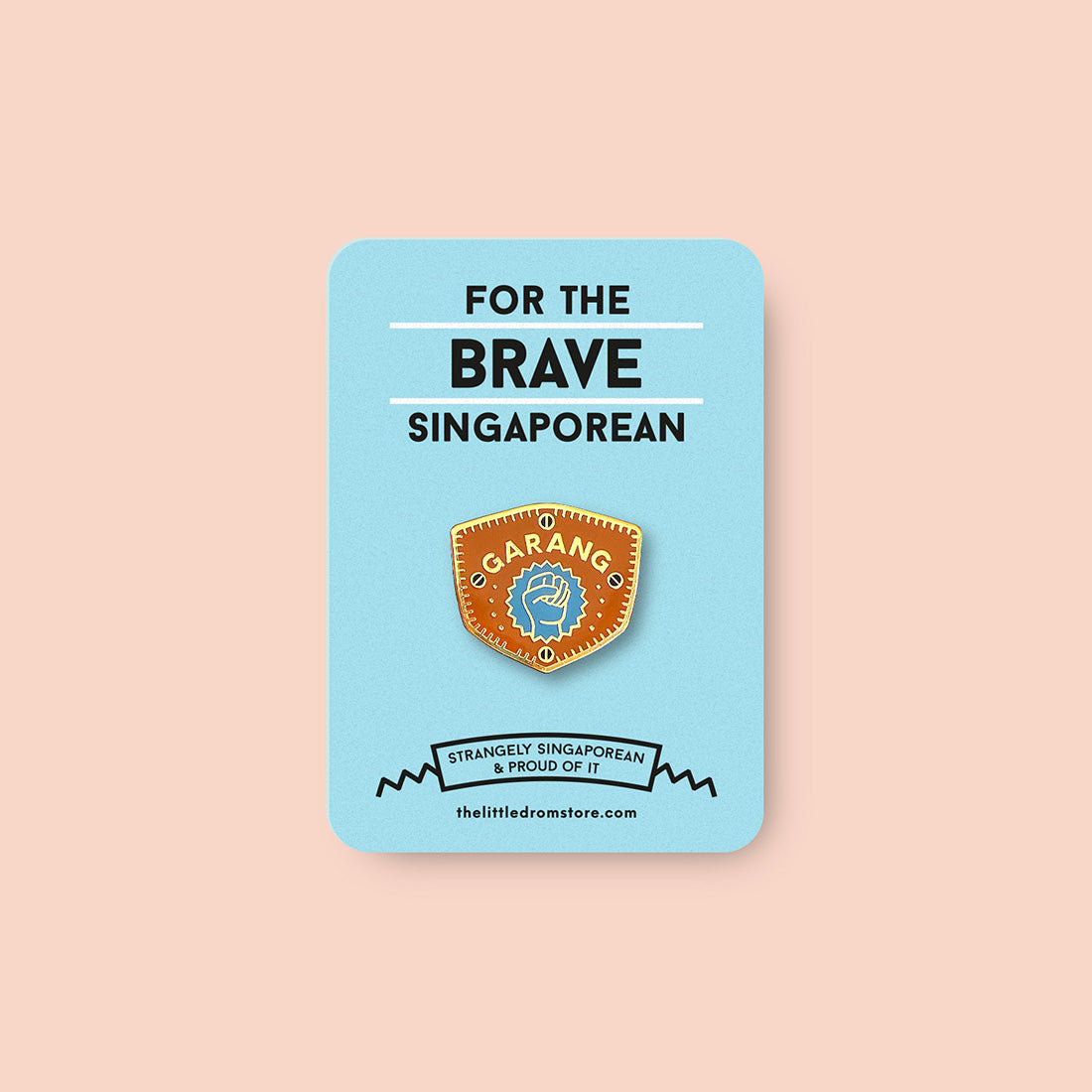Strangely Singaporean Pin – Garang