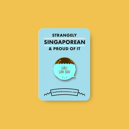 Strangely Singaporean Pin – Loli Loh Soh