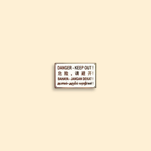 Everyday SG Pin – Danger Keep Out Signage