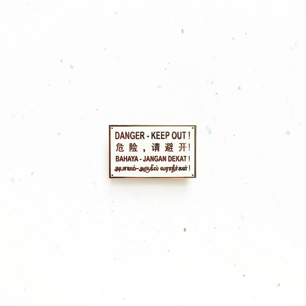 Everyday SG Pin – Danger Keep Out Signage