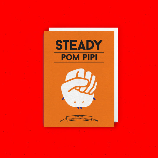 Strangely Singaporean Card  – Steady Pom Pipi